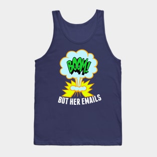 But Her Emails Funny Anti Trump Tank Top